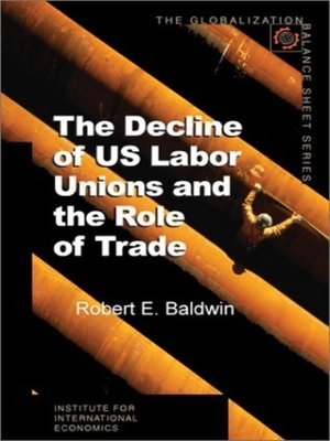 cover image of The Decline of US Labor Unions and the Role of Trade